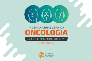 IV Semana Brasileira da Oncologia