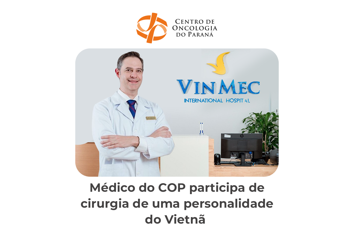 Médico do COP participa de cirurgia de uma personalidade do Vietnã