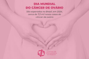 Dia Mundial do Câncer de Ovário
