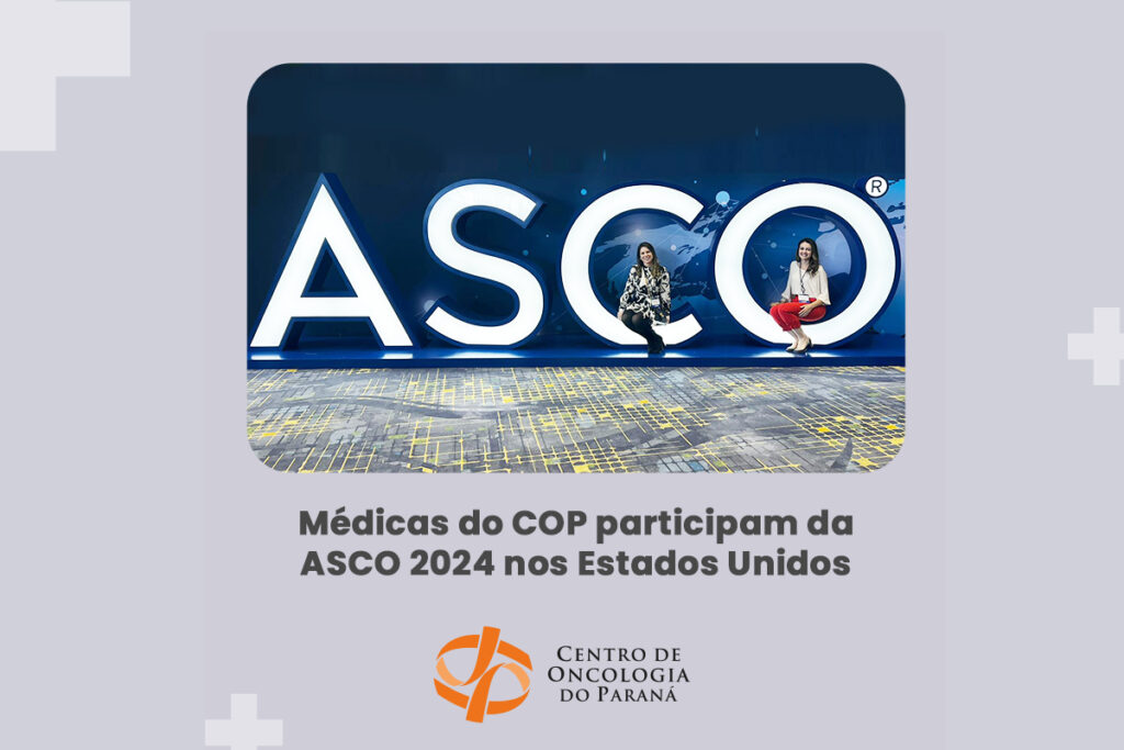 Médicas do COP participam da ASCO 2024 nos Estados Unidos