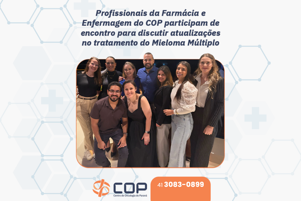 Profissionais da Farmácia e Enfermagem do COP participam de encontro para discutir atualizações no tratamento do Mieloma Múltiplo